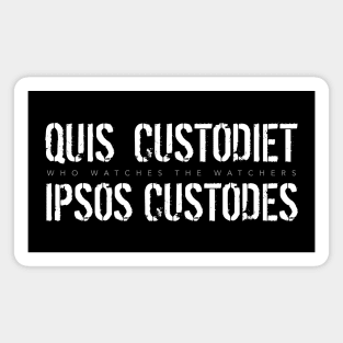 Latin Inspirational Quote: Quis Custodiet Ipsos Custodes (Who Watches the Watchers) Magnet
